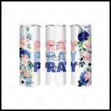 Pray On It, Over It, Through It Tumbler