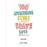 100 Adventurous Stories for Brave Boys