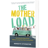 "The Mother Load" by Meredith Ethington