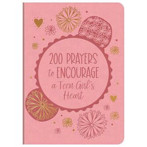 200 Prayers to Encourage a Teen Girl's Heart - Prayer Devotional