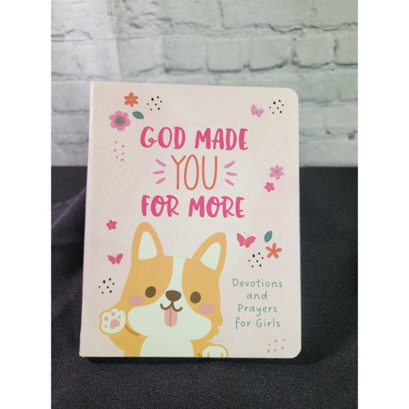 God Made You for More - Devotions & Prayers for Girls