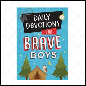 Daily Devotions for Brave Boys - Devotional