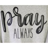 Pray Always T-Shirt