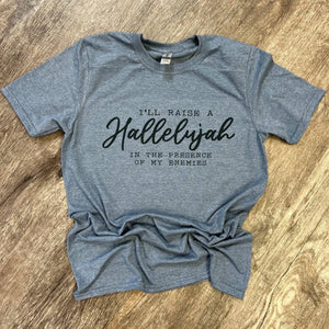 I’ll Raise A Hallelujah - T*Shirt