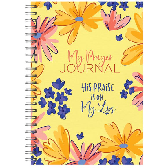 My Prayer Journal: His Praise Is On My Lips